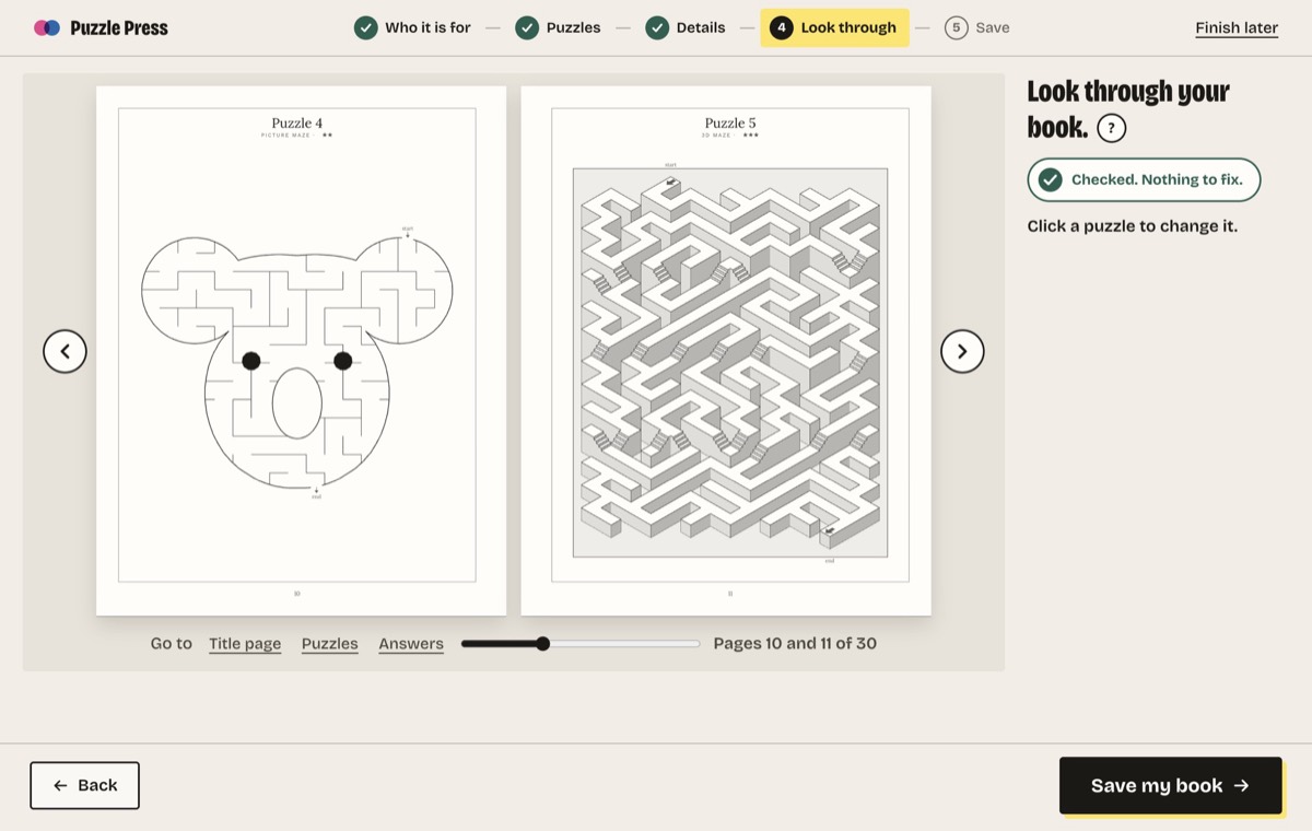 Puzzle Press in a browser, at step 4 of 5, Look through. Two pages of a book of mazes side by side: a picture maze in the shape of a koala’s face, and a 3D maze drawn as solid blocks with stairs. Beside them a badge reads Checked. Nothing to fix. The black button says Save my book.